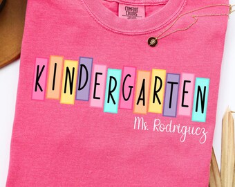 Comfort Colors, Kindergarten Teacher, Kindergarten Teacher Team Shirt, Personalized Teacher Shirt, First Day of School, Back to School