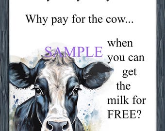 Why Pay For The Cow When You Get The Milk For Free Instant Download Poster Art, Funny Cow Poster, Famous Sayings Cow Poster, Cow Poster