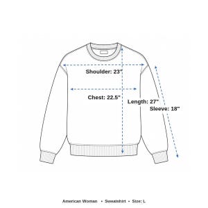 May include: A white sweatshirt with measurements: shoulder 58 cm, chest 57 cm, length 69 cm, and sleeve 46 cm. The text "American Woman &bull; Sweatshirt &bull; Size: L" is at the bottom. The sweatshirt has a crew neck and long sleeves.