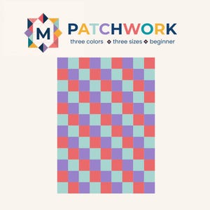 May include: A rectangular patchwork quilt pattern featuring a repeating grid of alternating squares in light blue, purple, and coral pink. Above the pattern, the text reads PATCHWORK three colors three sizes beginner with a geometric M logo.