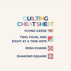 Könnte beinhalten: Ein Quilt-Spickzettel mit dem Titel QUILTING CHEAT SHEET in bunten Buchstaben. Er listet Techniken wie Flying Geese, Two, Four, and Eight at a Time HSTs, Irish Chains und Diamond Square auf, jeweils begleitet von einem kleinen geometrischen Symbol.