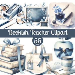 May include: Watercolor illustration featuring school-themed elements. Includes a chalkboard, books, tote bag, apple, inkwell, and pencil sharpener. The text "Bookish Teacher Clipart" is displayed, along with "55 png". The color palette is primarily blue and white.
