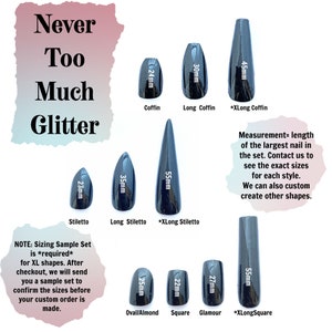 Graphic shows press on nail sizes and shape options on a white background. Text reads never too much glitter. Black false Nails are shown in various lengths of coffin, stiletto, oval square and extra long option to be selected by customer.
