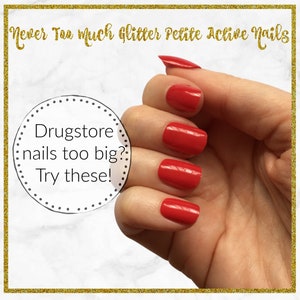 Text reads never too much glitter petite active nails, drugstore nails too big? Try these. These nails are access your why does now but must be 15 MM wider narrow for these nails to fit. short red false nails are shown on white female hand.