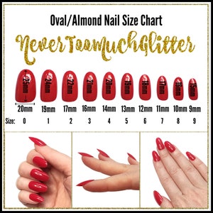 Oval almond press on nail Size chart. Gold cursive text reads never too much glitter. 10 nails with measurements in mm are shown, three photos from various angles of the nails worn on a white female hand are shown below.