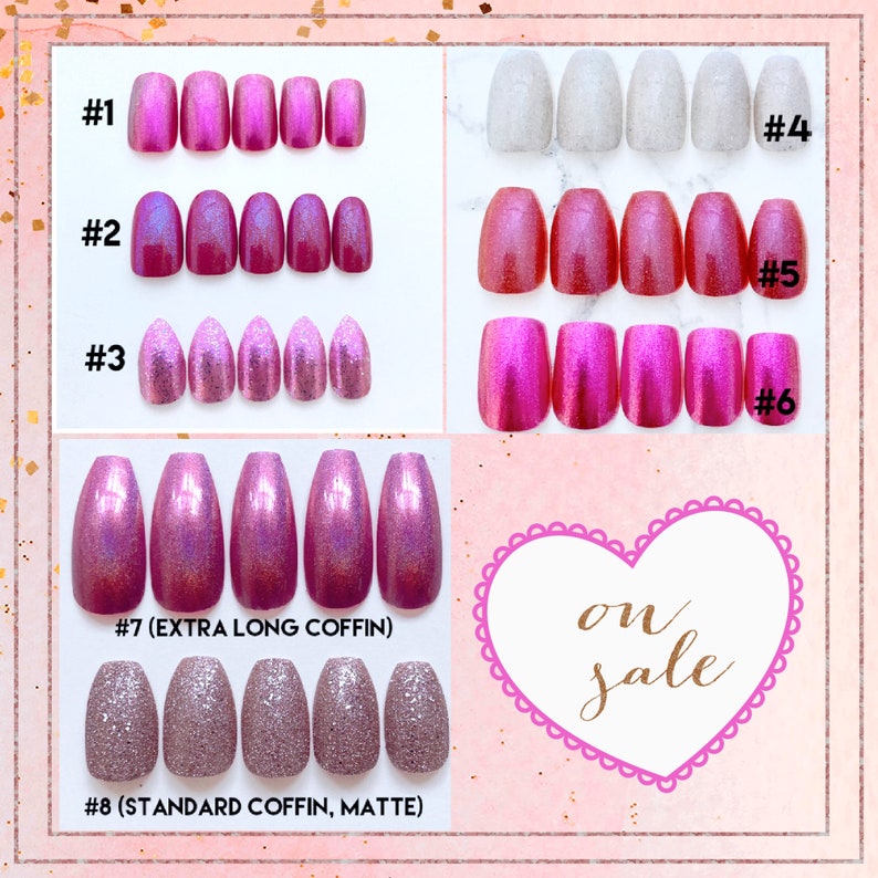 Graphic of various options pink press on nails on pink background. Upper left photos shows Options 1, 2, 3, upper right shows options 4, 5, 6 and lower left shows options 7 Extra long coffin and 8 standard coffin, matte. heart graphic says on sale.