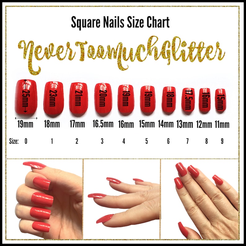 Square press on nail Size chart. Gold cursive text reads never too much glitter. 10 nails with measurements in mm are shown, three photos from various angles of the nails worn on a white female hand are shown below.