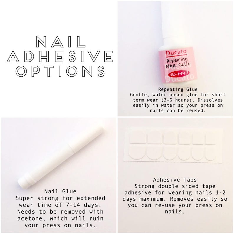 Nail Adhesive Options chart showing nail adhesive products. Repeating Glue, gentle water based glue. Nail glue, super strong for extended wear time of 7-14 days.  Adhesive tabs. Strong double sided nail for wearing nails for 1-2 days. Removes easily.