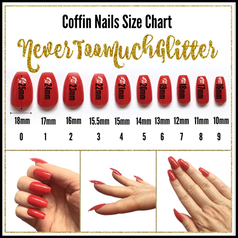 Coffin press on nail Size chart. Gold cursive text reads never too much glitter. 10 nails with measurements in mm are shown, three photos from various angles of the nails worn on a white female hand are shown below.