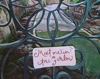 HAND SIGNED Art Card / Garden art sign / Garden Gate Painting / Hand Mounted Hand Signed Art Card/ "Meet me in the Garden"