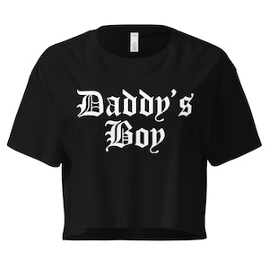Daddy&#39;s Boy Crop Top