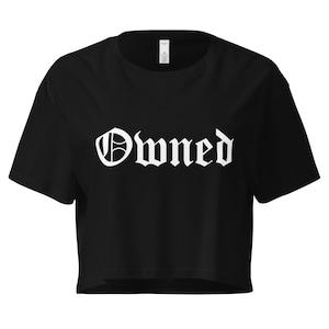 Owned Crop Top - Kinky Submissive TShirt - Owned Shirt