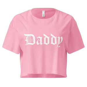 The Daddy Crop Top