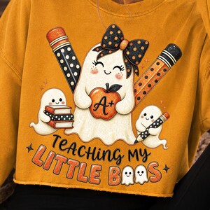 Halloween Teacher PNG, Teaching My Little Boos PNG, Cute Ghost Teacher Sublimation, Teacher Halloween Shirt Design, Spooky School PNG