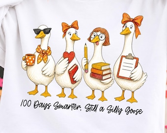 100 Days Smarter, Still a Silly Goose PNG, Teacher Shirt Design (Digital File)