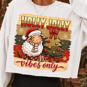 Holly Jolly Vibes Only PNG, Christmas Sheep PNG, Cute Holiday Sublimation, Farmhouse Christmas Clipart, Festive Lamb Shirt Design