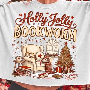 Holly Jolly Bookworm PNG, Christmas Reading PNG, Book Lover Christmas Design, Cozy Holiday Sublimation, One More Chapter PNG
