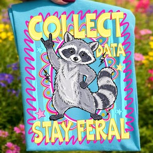 Collect Data Stay Feral PNG Raccoon Sublimation Design Funny Trash Panda Digital Download Preppy Summer Shirt Graphic Retro Animal DTF File