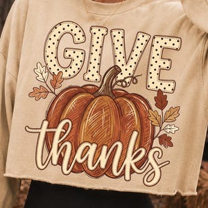Give Thanks PNG, Thanksgiving Pumpkin PNG, Fall Sublimation Design, Autumn Pumpkin Clipart, Thanksgiving Shirt Design