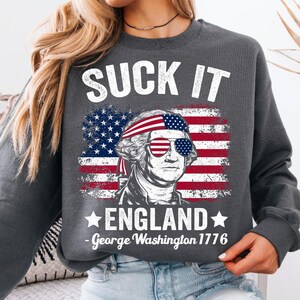 Suck It England, Funny 4th of July, George Washington PNG, Red White Blue, Independence Day PNG, 4th of July Design, USA Independence, Party in the USA, Treason If You Lose, Made in America, Patriotic Sublimation, Funny Patriotic PNG, 4th of July Shirt
