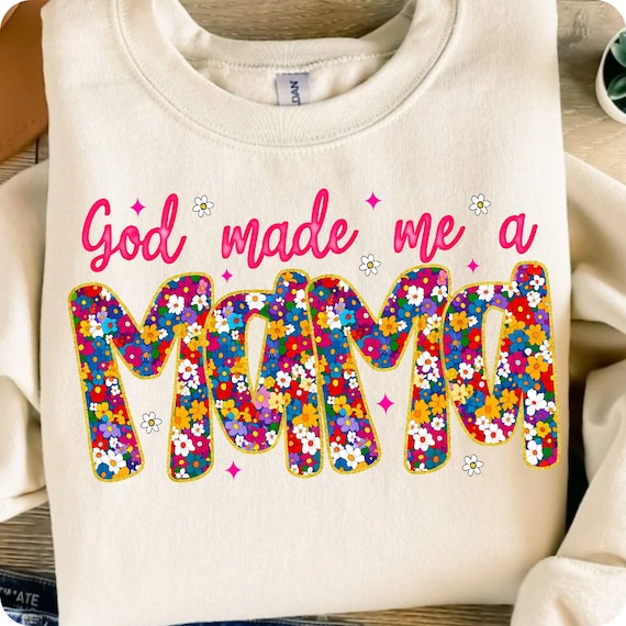 Floral God Made Me a Mama PNG Sublimation Design: Digital File for Mother's Day Gifts