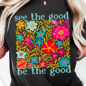 Be The Good Boho PNG, Inspirational Quote Sublimation, Retro Floral Positive Mental Health PNG, Kindness T-Shirt Design, Hippie Art