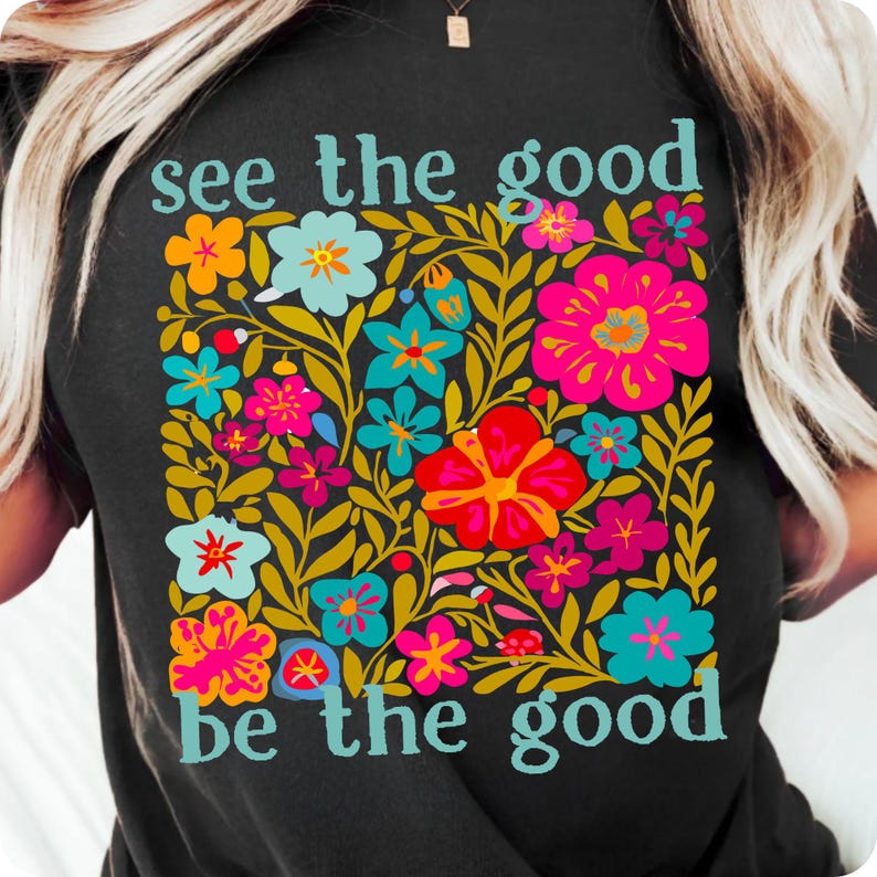 Be The Good Boho PNG, Inspirational Quote Sublimation, Retro Floral Positive Mental Health PNG, Kindness T-Shirt Design, Hippie Art