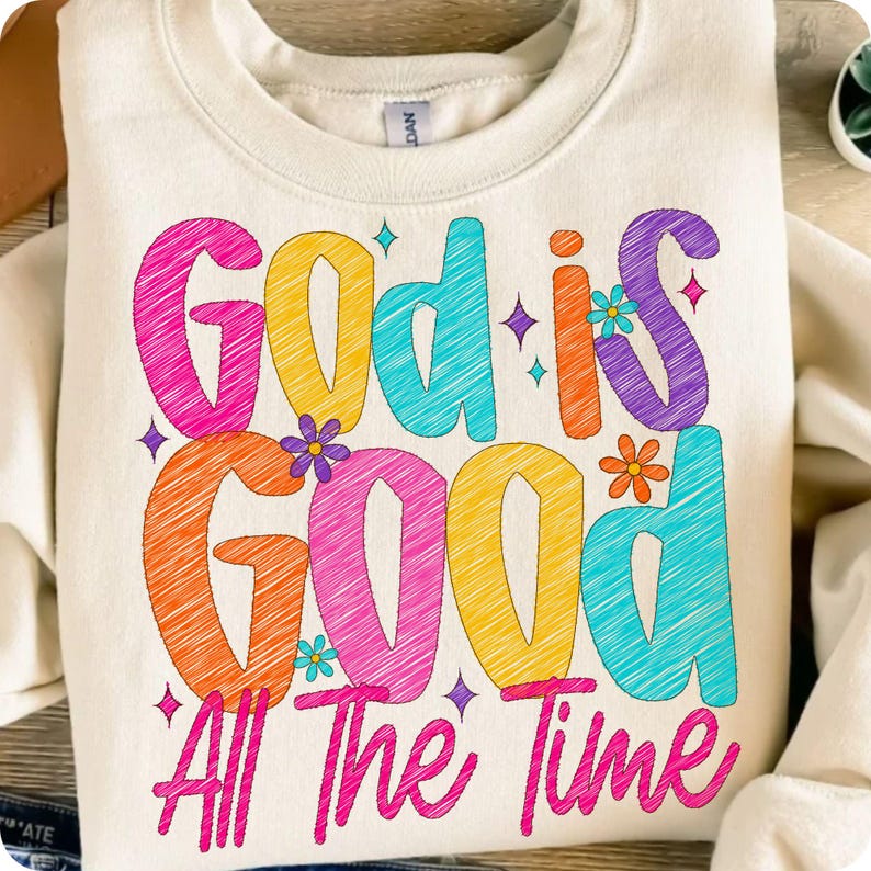 God Is Good All The Time PNG, Preppy Christian Sublimation Design, Bible Verse Jesus Quote, Faith-Based Inspirational PNG Download