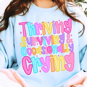 Thriving Surviving & Occasionally Crying PNG, Funny Mental Health Checker Design, Snarky Adult Humor Sublimation, Trendy Digital File