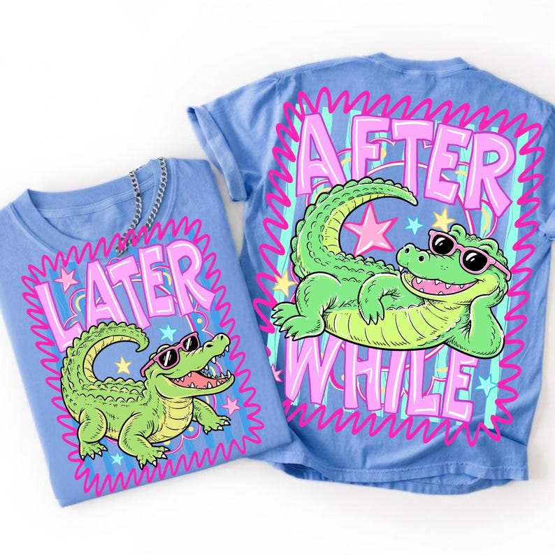 May include: Two light blue t-shirts with matching designs. Each shirt features a cartoon alligator wearing sunglasses. One shirt says "LATER" and the other says "AFTER WHILE" in pink text with a wavy border.