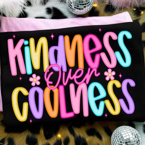 Kindness Over Coolness PNG Preppy Sublimation Design Be Kind Shirt Graphic Mental Health DTF Transfer Positivity Quote Retro Digital Download