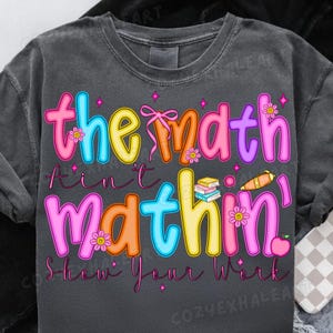 math teacher png, the math ain’t mathin png, back to school png, funny teacher math, teacher appreciation png, teacher life png, math lover png, teacher coquette png, preppy teacher png, teacher png bundle, first day school png, teacher pencil bow png, everyday teacher design, kindergarten png