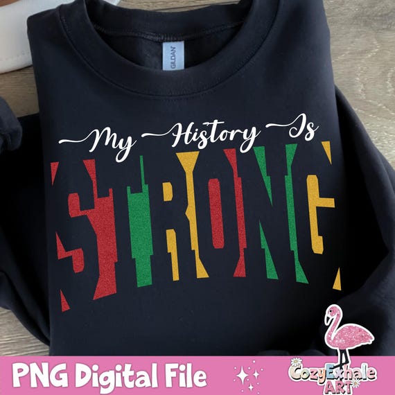 Empowering Black History Month Digital Art: Culture, Excellence & Strength Sublimation Design PNG