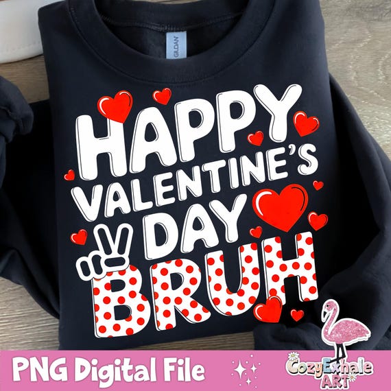 Funny Valentines Day Bruh PNG: Boys Sublimation File (Digital Download)