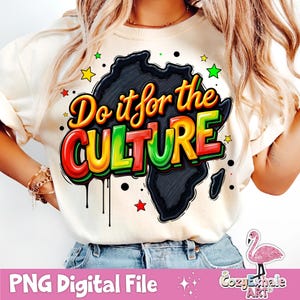 May include: A white t-shirt featuring a graphic design of a black silhouette of Africa with the words "Do it for the Culture" in colourful dripping letters.