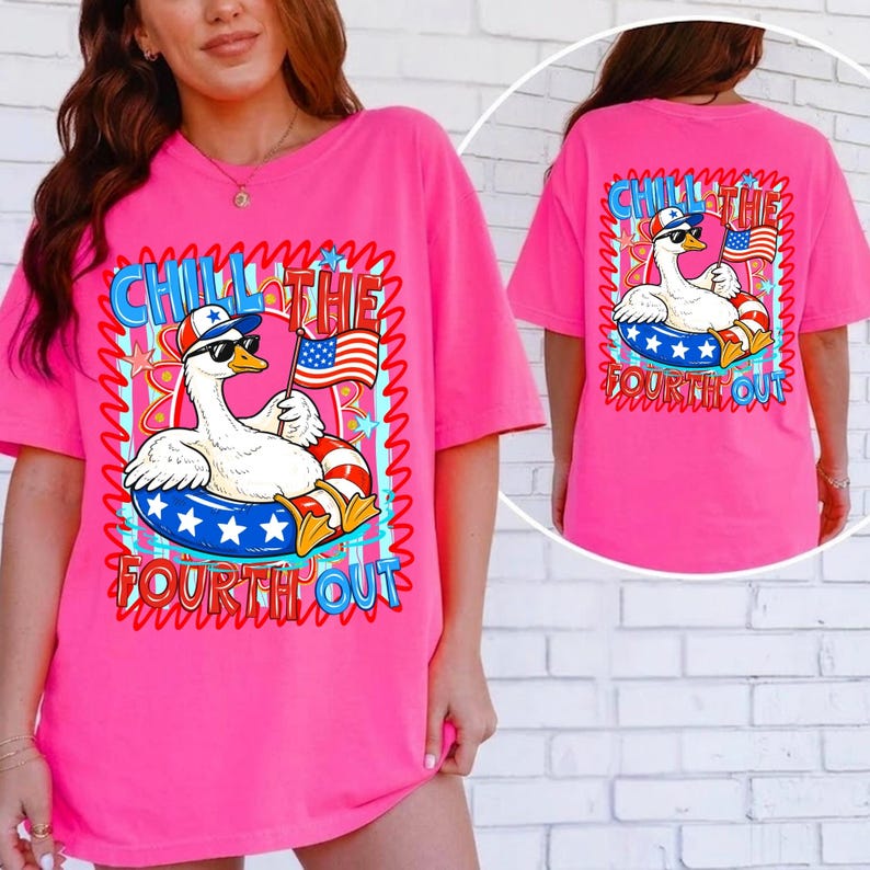 May include: Bright pink t-shirt featuring a cartoon goose wearing sunglasses and a patriotic hat, floating on a blue and white inner tube. The text "CHILL THE FOURTH OUT" is displayed in a wavy font. The back of the shirt has the same design.