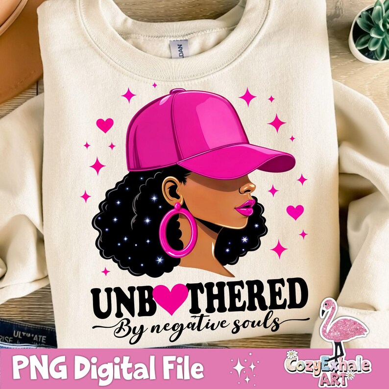 unbothered souls, positive vibes png, motivational shirt, juneteenth design png, black history png, african american png, black lives matter, black women png, black power png, trending png, sublimation design png, design download, black history gift