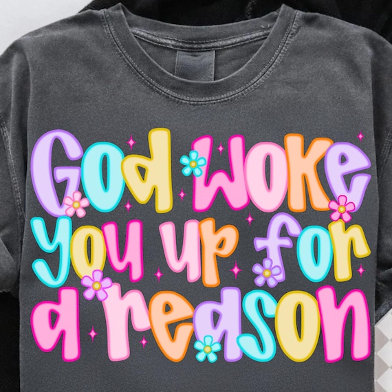Floral Christian PNG: God Woke You Up Design (Digital Download)