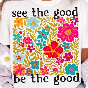 Be The Good Boho PNG, Inspirational Quote Sublimation, Retro Floral Positive Mental Health PNG, Kindness T-Shirt Design, Hippie Art