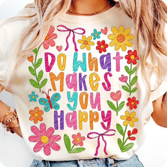 Boho Floral 'Do What Makes You Happy' PNG - Sublimation Design (Digital Download)