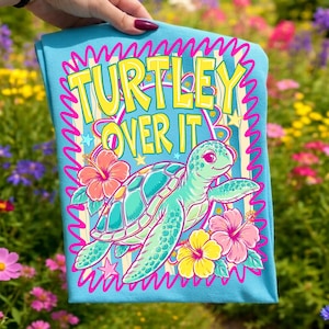 Turtley Over It PNG Sea Turtle Sublimation Design Preppy Summer Beach Shirt Graphic Retro Tropical Hibiscus Flowers DTF Digital Download