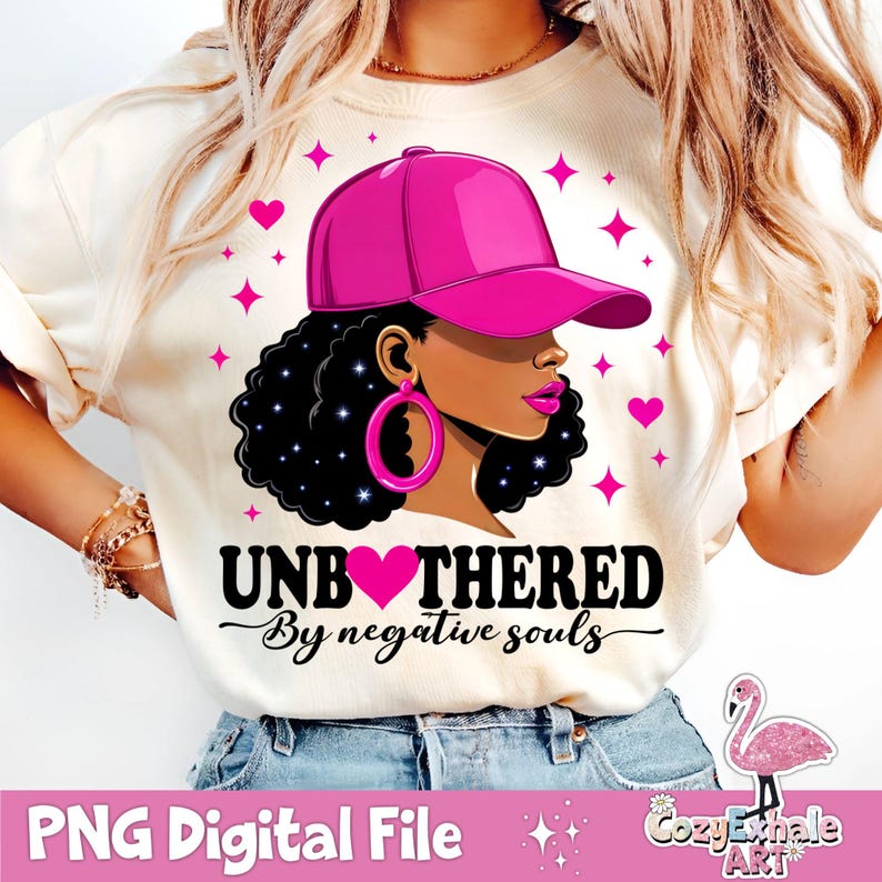 Unbothered By Negative Souls PNG, Positive Vibes T-Shirt Design, Motivational Juneteenth African American Women Black History Month Gift