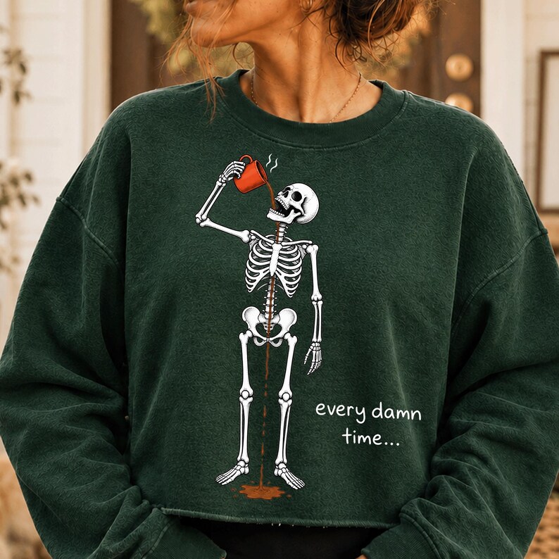 Image of Funny Skeleton Coffee Lover Shirt Design, Every Damn Time (Digital Download)