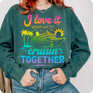I Love It When We're Cruisin' Together PNG, Family Cruise PNG, Vacation 2025 PNG, Cruise Squad PNG, Custom Cruise Trip PNG