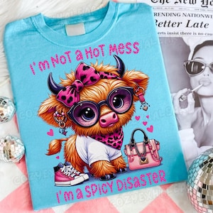 I'm Not A Hot Mess I'm A Spicy Disaster Highland Cow PNG, Funny Western Sublimation Design, Cheeky Cow with Leopard Bow for T-Shirt Gift