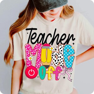Celebrate the end of the school year with this "Teacher Mode Off" PNG featuring a coquette pink bow, pencil doodle, and fun preppy style—perfect for elementary teacher shirts, summer break sublimation projects, or class dismissed gifts.