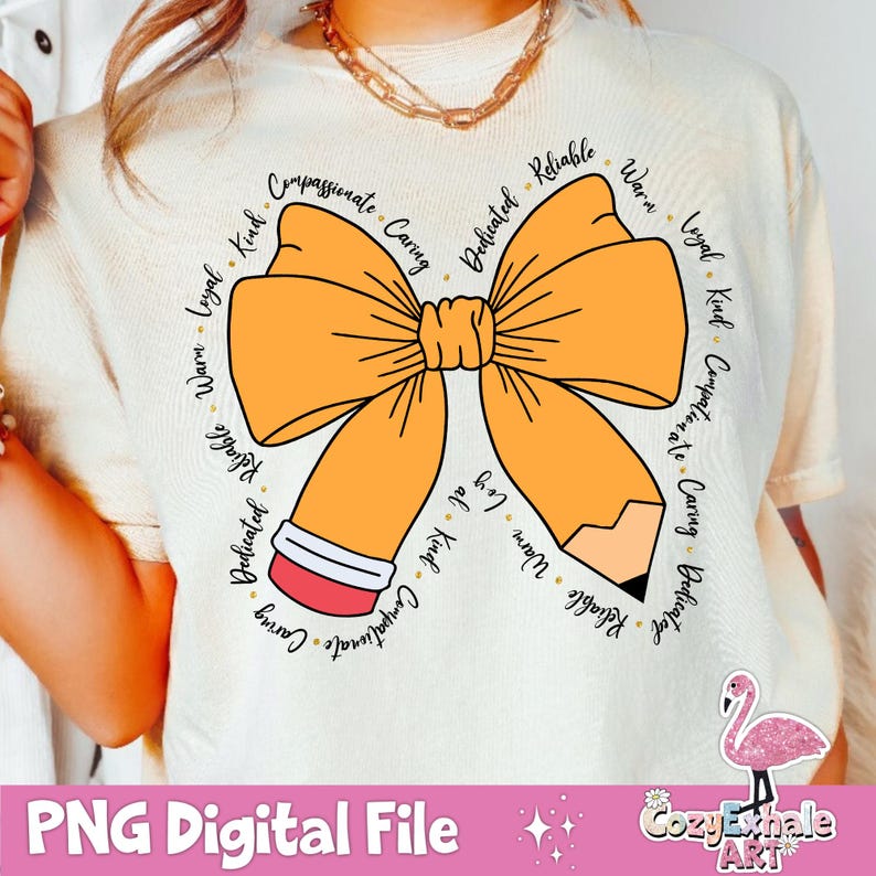 May include: A white t-shirt featuring a yellow bow and a pencil design. The bow and pencil are encircled by words describing positive character traits, such as "compassionate", "caring", "dedicated", "reliable", "warm", "loyal", "kind", and "helpful".