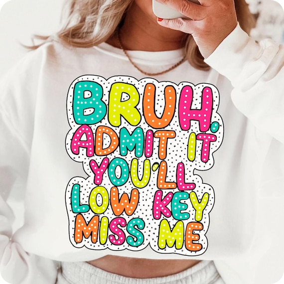 Funny Teacher Farewell Design: Miss Me Bruh PNG SVG (Digital Download)