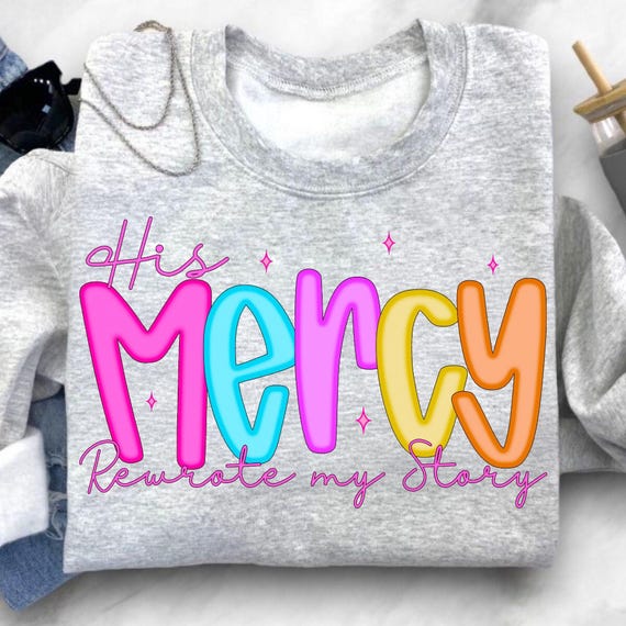 His Mercy Rewrote My Story PNG: Floral Christian Sublimation Design (Digital Download)