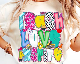 Teach Love Inspire PNG, Back to School Teacher Life Design, Inspirational Graphic for Teacher Squad, First Day Shirt Download School Fun Day